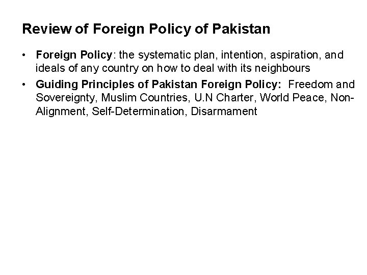 Review of Foreign Policy of Pakistan • Foreign Policy: the systematic plan, intention, aspiration,