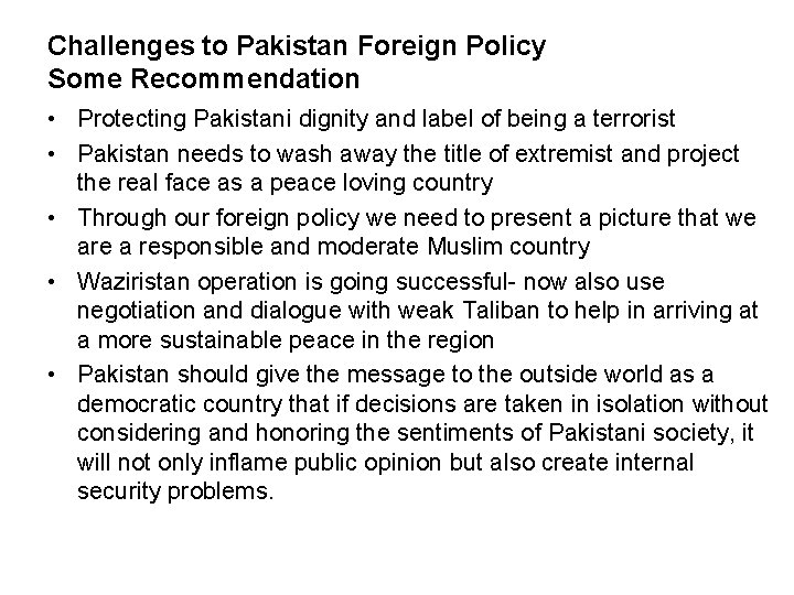 Challenges to Pakistan Foreign Policy Some Recommendation • Protecting Pakistani dignity and label of