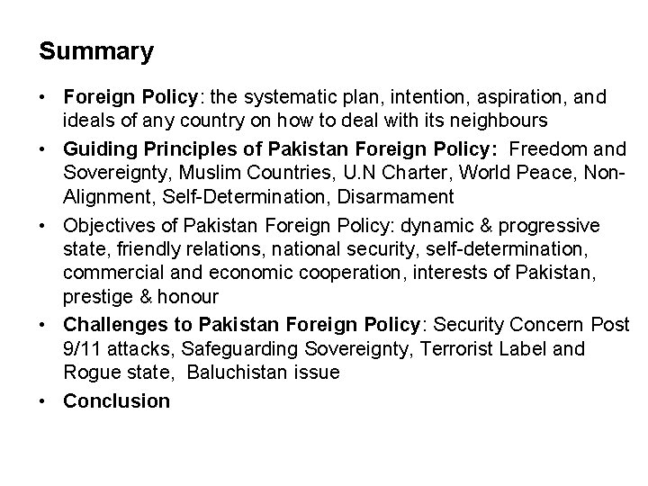 Summary • Foreign Policy: the systematic plan, intention, aspiration, and ideals of any country
