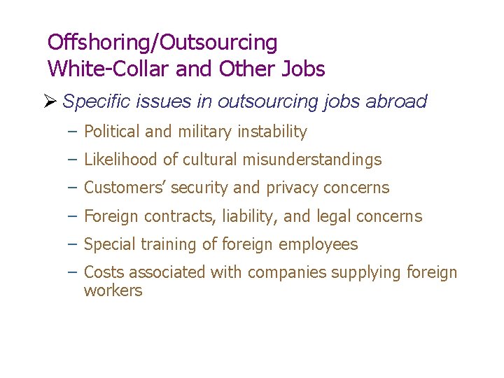 Offshoring/Outsourcing White-Collar and Other Jobs Ø Specific issues in outsourcing jobs abroad – Political Offshoring/Outsourcing White-Collar and Other Jobs Ø Specific issues in outsourcing jobs abroad – Political