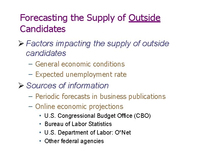 Forecasting the Supply of Outside Candidates Ø Factors impacting the supply of outside candidates Forecasting the Supply of Outside Candidates Ø Factors impacting the supply of outside candidates