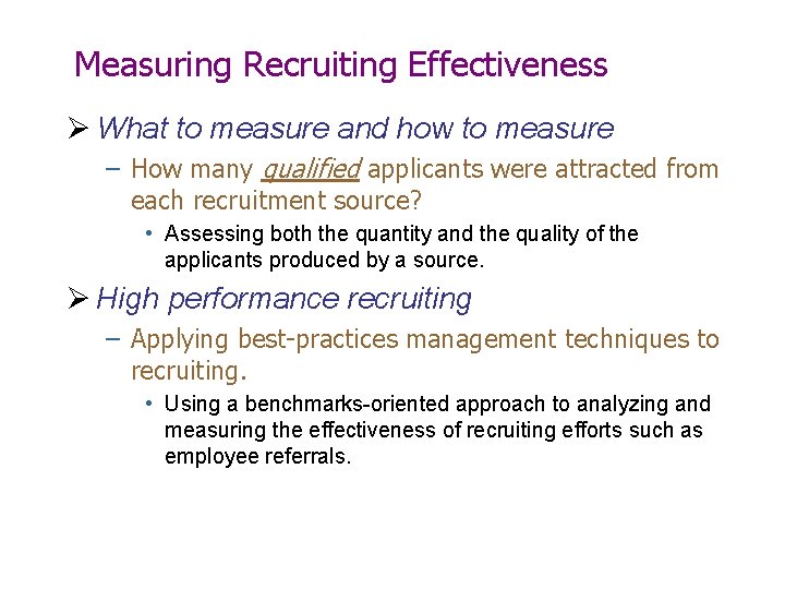 Measuring Recruiting Effectiveness Ø What to measure and how to measure – How many Measuring Recruiting Effectiveness Ø What to measure and how to measure – How many
