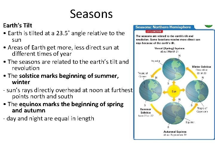 Seasons Earth’s Tilt • Earth is tilted at a 23. 5˚ angle relative to