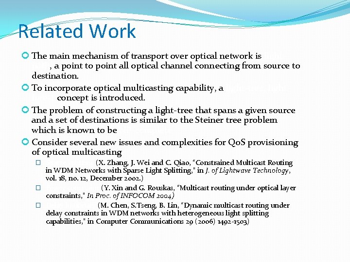 Related Work The main mechanism of transport over optical network is lightpath, a point