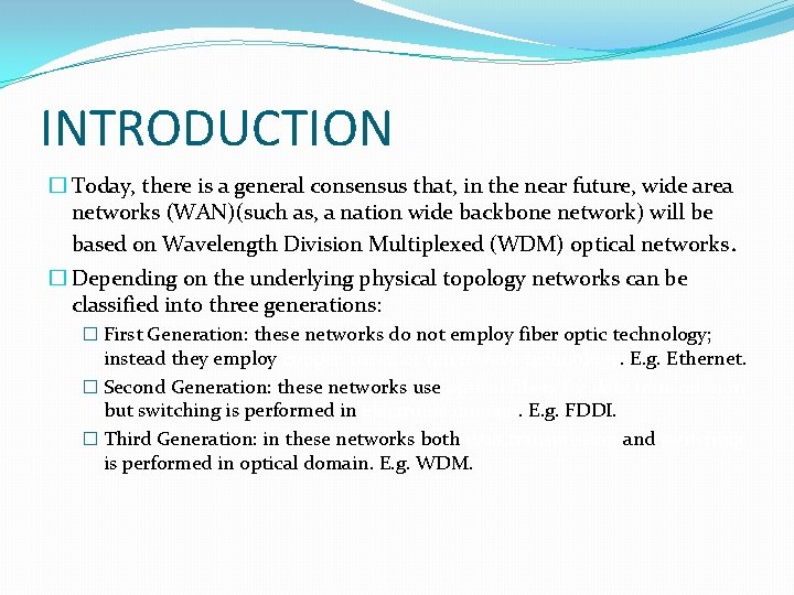 INTRODUCTION � Today, there is a general consensus that, in the near future, wide