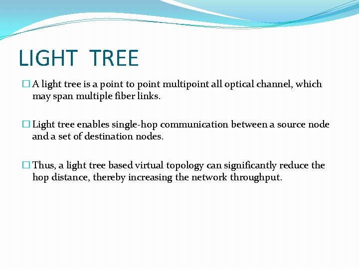 LIGHT TREE � A light tree is a point to point multipoint all optical