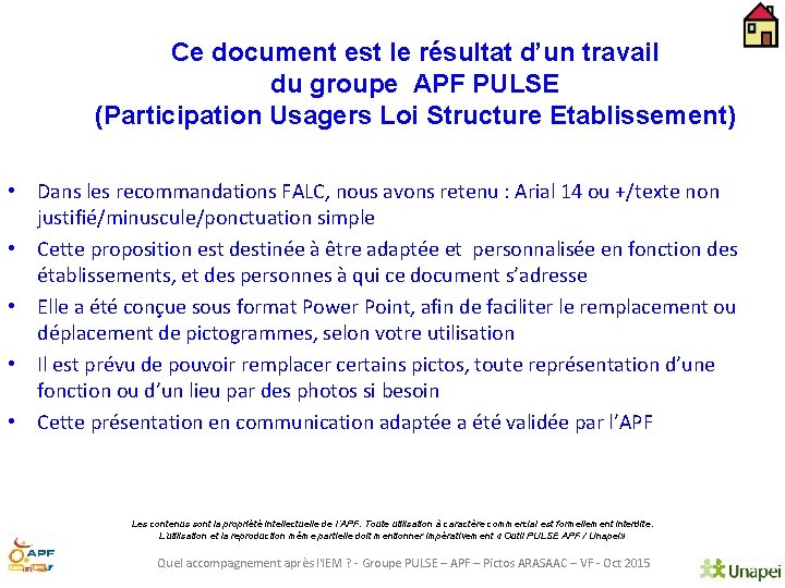 Ce document est le résultat d’un travail du groupe APF PULSE (Participation Usagers Loi