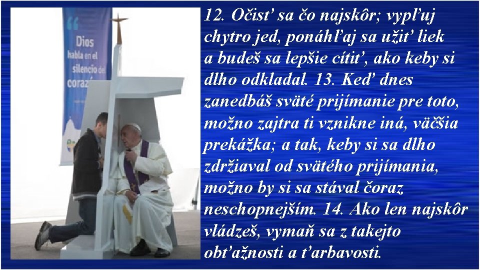 12. Očisť sa čo najskôr; vypľuj chytro jed, ponáhľaj sa užiť liek a budeš