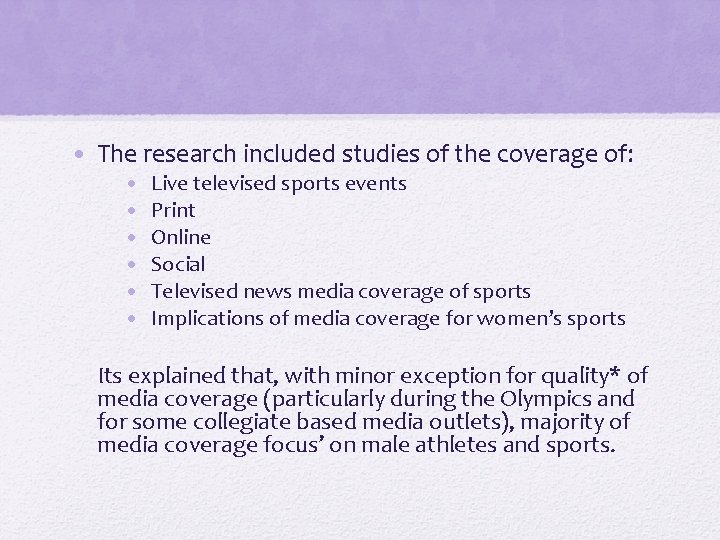  • The research included studies of the coverage of: • • • Live