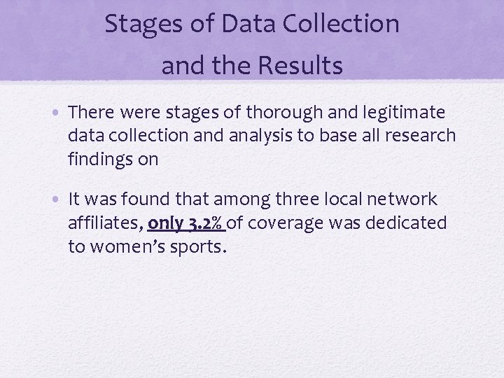 Stages of Data Collection and the Results • There were stages of thorough and