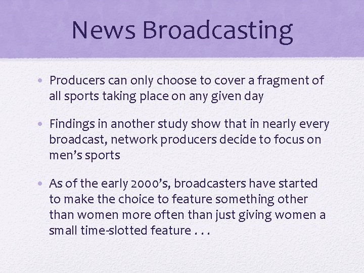 News Broadcasting • Producers can only choose to cover a fragment of all sports