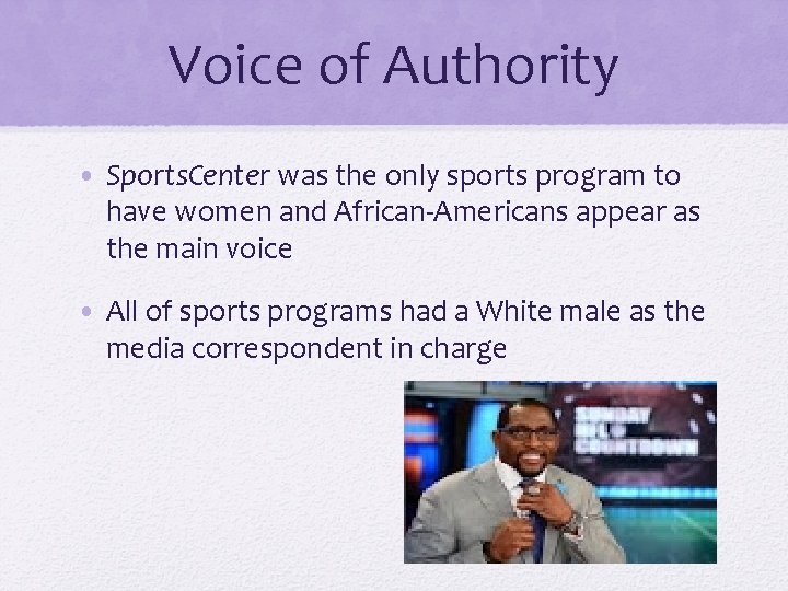 Voice of Authority • Sports. Center was the only sports program to have women