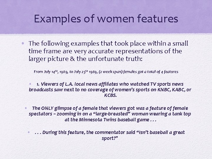 Examples of women features • The following examples that took place within a small