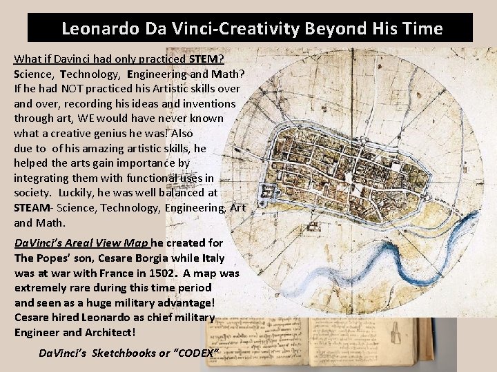 Leonardo Da Vinci-Creativity Beyond His Time What if Davinci had only practiced STEM? Science,