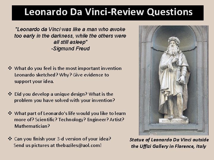 Leonardo Da Vinci-Review Questions "Leonardo da Vinci was like a man who awoke too