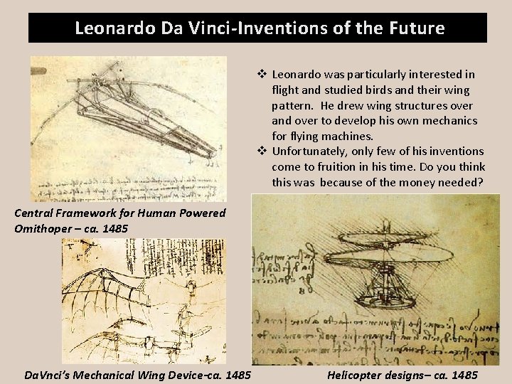 Leonardo Da Vinci-Inventions of the Future v Leonardo was particularly interested in flight and