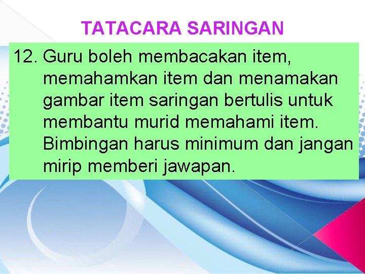 TATACARA SARINGAN 12. Guru boleh membacakan item, memahamkan item dan menamakan gambar item saringan