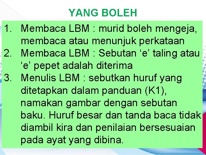 YANG BOLEH 1. Membaca LBM : murid boleh mengeja, membaca atau menunjuk perkataan 2.