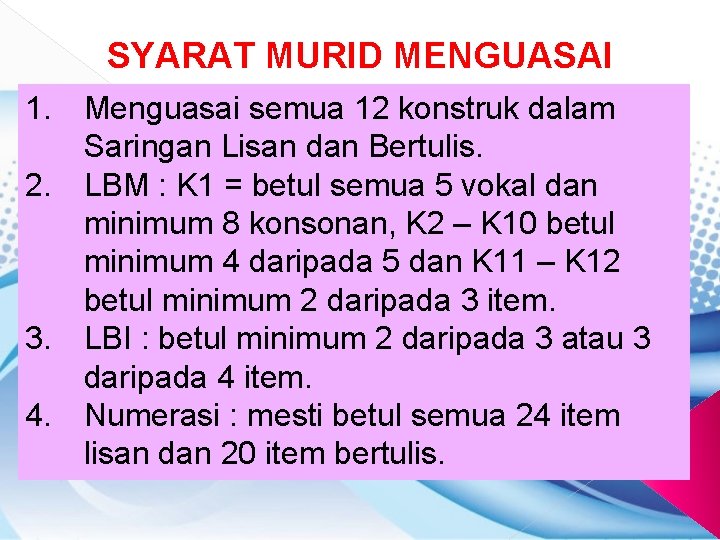 SYARAT MURID MENGUASAI 1. Menguasai semua 12 konstruk dalam Saringan Lisan dan Bertulis. 2.