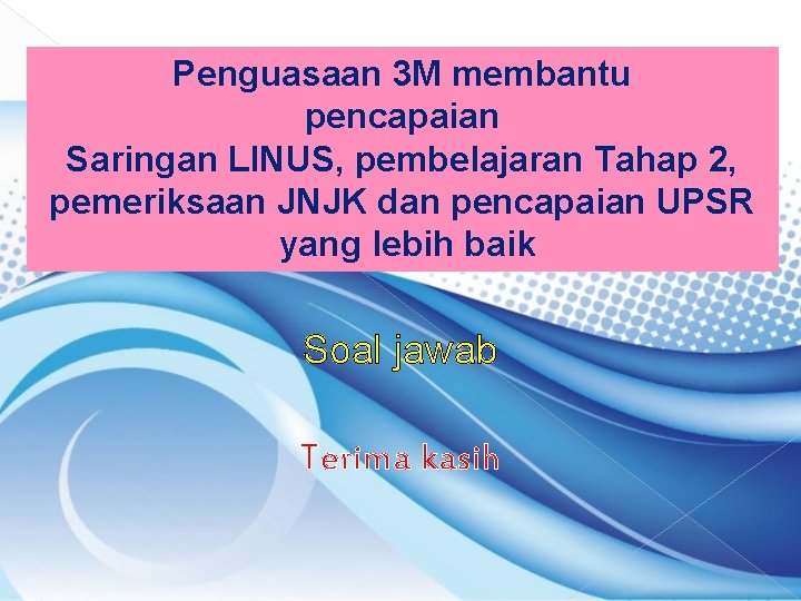 Penguasaan 3 M membantu pencapaian Saringan LINUS, pembelajaran Tahap 2, pemeriksaan JNJK dan pencapaian