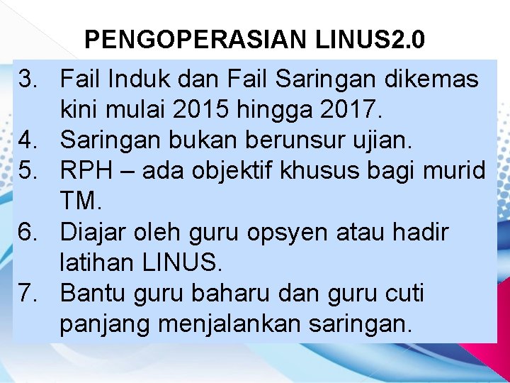 PENGOPERASIAN LINUS 2. 0 3. Fail Induk dan Fail Saringan dikemas kini mulai 2015