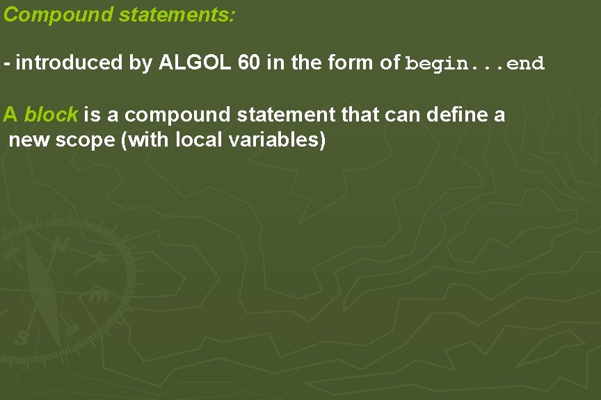 Compound statements: - introduced by ALGOL 60 in the form of begin. . . Compound statements: - introduced by ALGOL 60 in the form of begin. . .