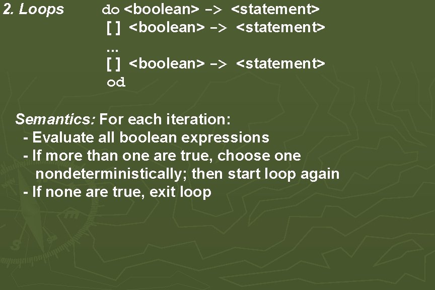2. Loops do <boolean> -> <statement> [ ] <boolean> -> <statement>. . . [
