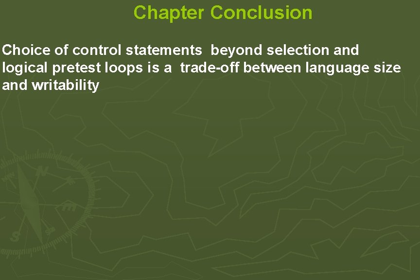 Chapter Conclusion Choice of control statements beyond selection and logical pretest loops is a Chapter Conclusion Choice of control statements beyond selection and logical pretest loops is a