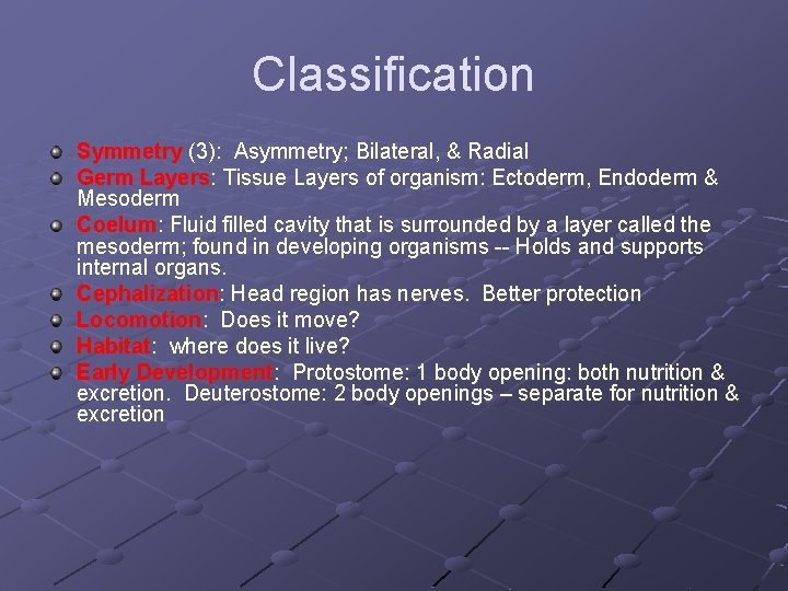 Classification Symmetry (3): Asymmetry; Bilateral, & Radial Germ Layers: Tissue Layers of organism: Ectoderm, Classification Symmetry (3): Asymmetry; Bilateral, & Radial Germ Layers: Tissue Layers of organism: Ectoderm,