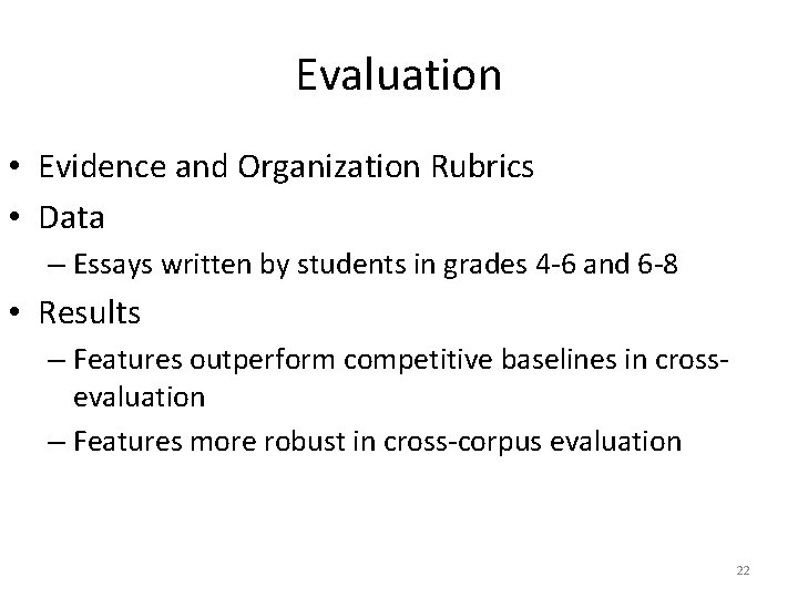 Evaluation • Evidence and Organization Rubrics • Data – Essays written by students in Evaluation • Evidence and Organization Rubrics • Data – Essays written by students in