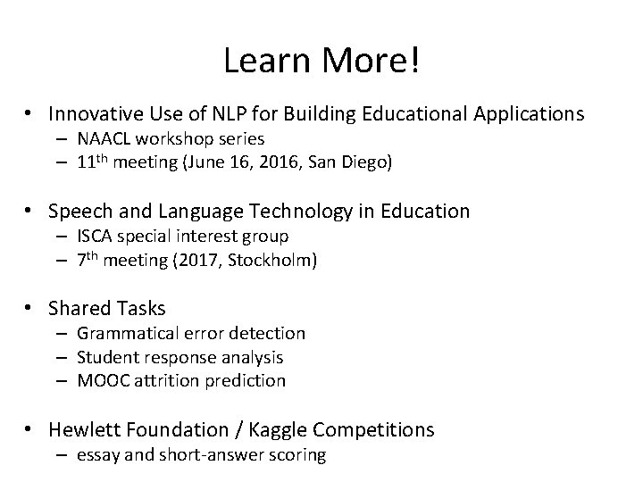Learn More! • Innovative Use of NLP for Building Educational Applications – NAACL workshop Learn More! • Innovative Use of NLP for Building Educational Applications – NAACL workshop