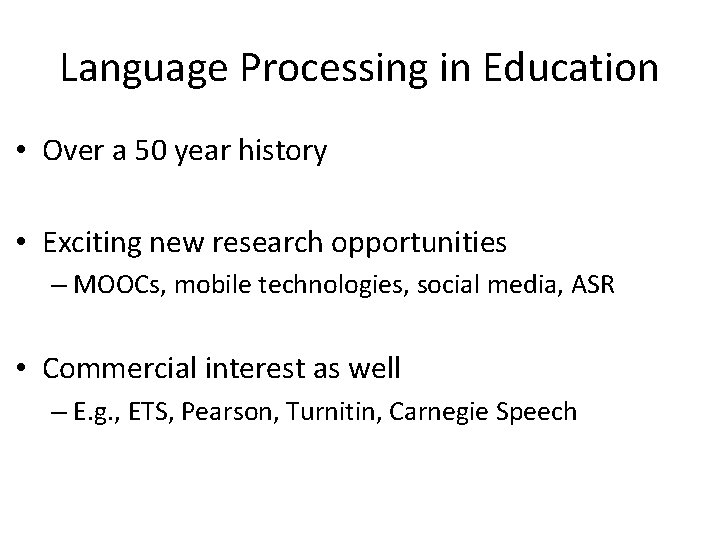Language Processing in Education • Over a 50 year history • Exciting new research Language Processing in Education • Over a 50 year history • Exciting new research