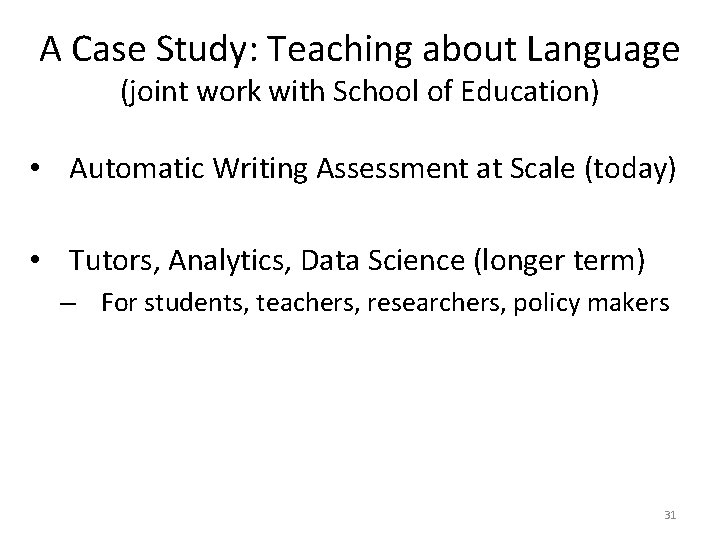 A Case Study: Teaching about Language (joint work with School of Education) • Automatic A Case Study: Teaching about Language (joint work with School of Education) • Automatic