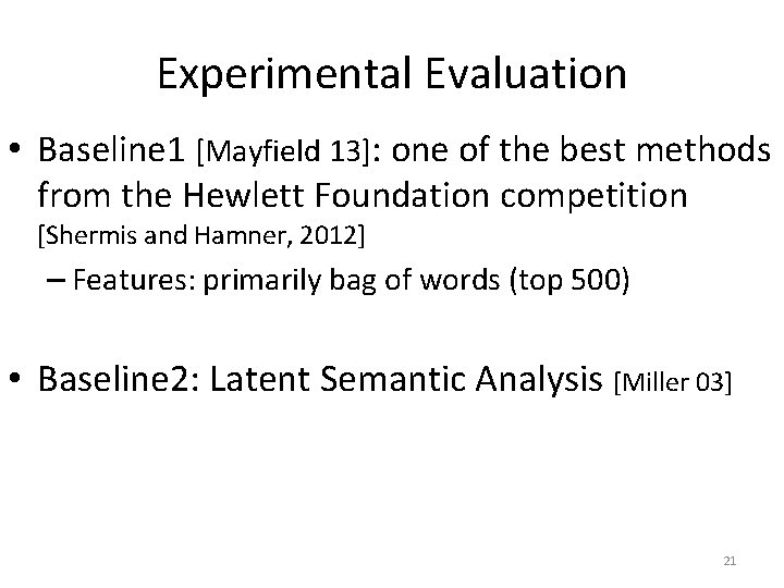 Experimental Evaluation • Baseline 1 [Mayfield 13]: one of the best methods from the