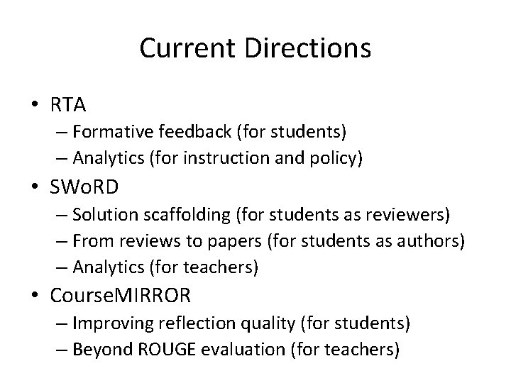 Current Directions • RTA – Formative feedback (for students) – Analytics (for instruction and Current Directions • RTA – Formative feedback (for students) – Analytics (for instruction and