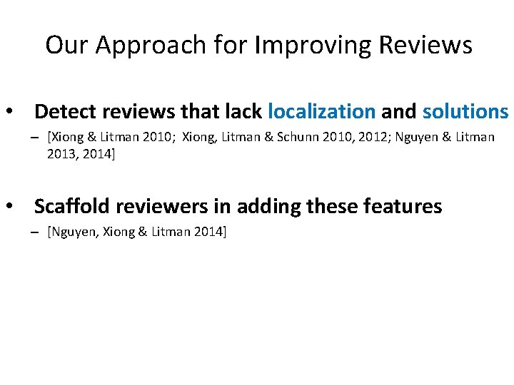 Our Approach for Improving Reviews • Detect reviews that lack localization and solutions – Our Approach for Improving Reviews • Detect reviews that lack localization and solutions –