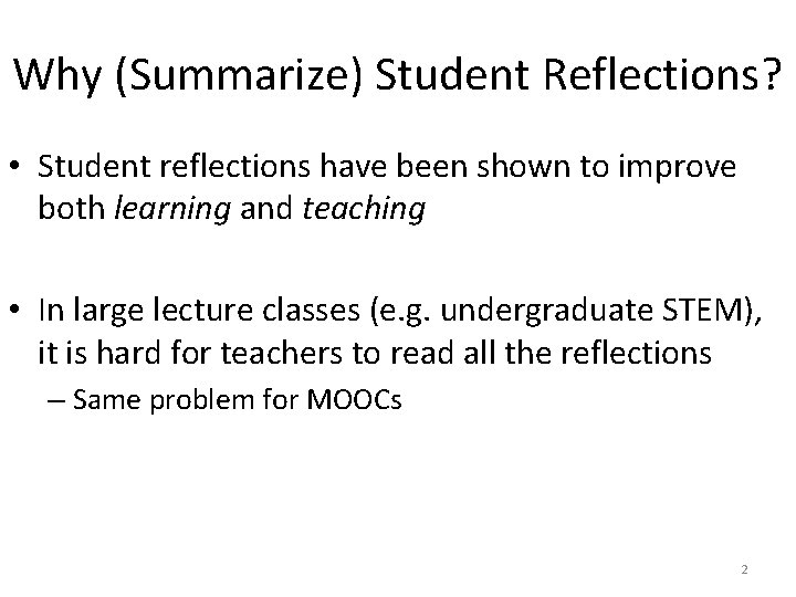 Why (Summarize) Student Reflections? • Student reflections have been shown to improve both learning Why (Summarize) Student Reflections? • Student reflections have been shown to improve both learning