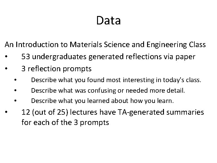 Data An Introduction to Materials Science and Engineering Class • 53 undergraduates generated reflections Data An Introduction to Materials Science and Engineering Class • 53 undergraduates generated reflections