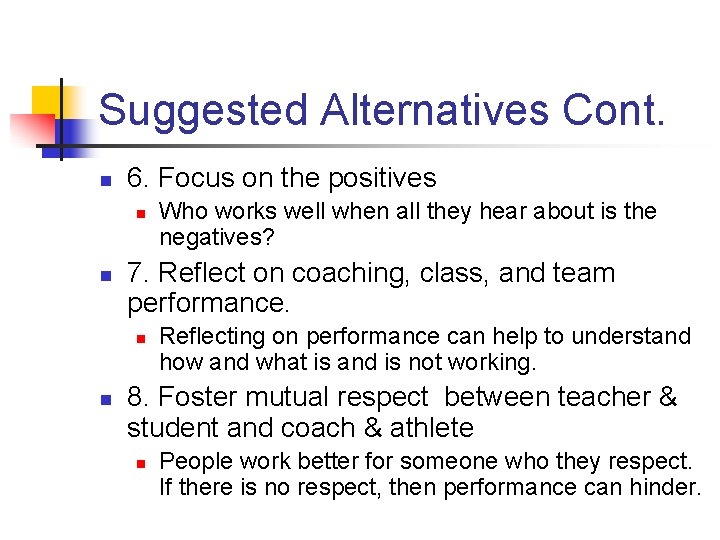 Suggested Alternatives Cont. n 6. Focus on the positives n n 7. Reflect on