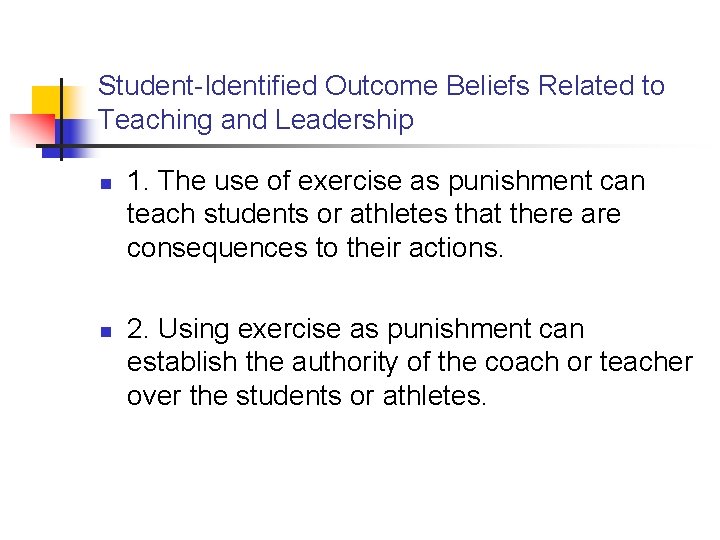 Student-Identified Outcome Beliefs Related to Teaching and Leadership n n 1. The use of