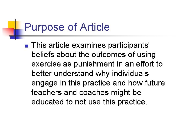 Purpose of Article n This article examines participants' beliefs about the outcomes of using