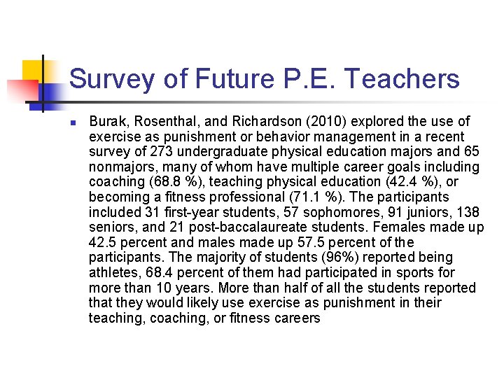 Survey of Future P. E. Teachers n Burak, Rosenthal, and Richardson (2010) explored the