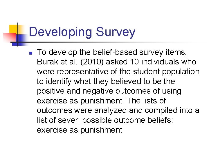 Developing Survey n To develop the belief-based survey items, Burak et al. (2010) asked