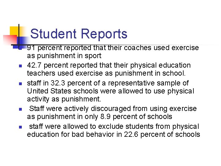 Student Reports n n n 91 percent reported that their coaches used exercise as