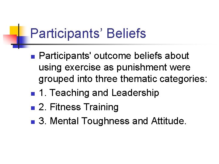 Participants’ Beliefs n n Participants' outcome beliefs about using exercise as punishment were grouped