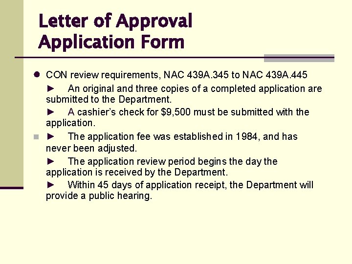 Letter of Approval Application Form ● CON review requirements, NAC 439 A. 345 to