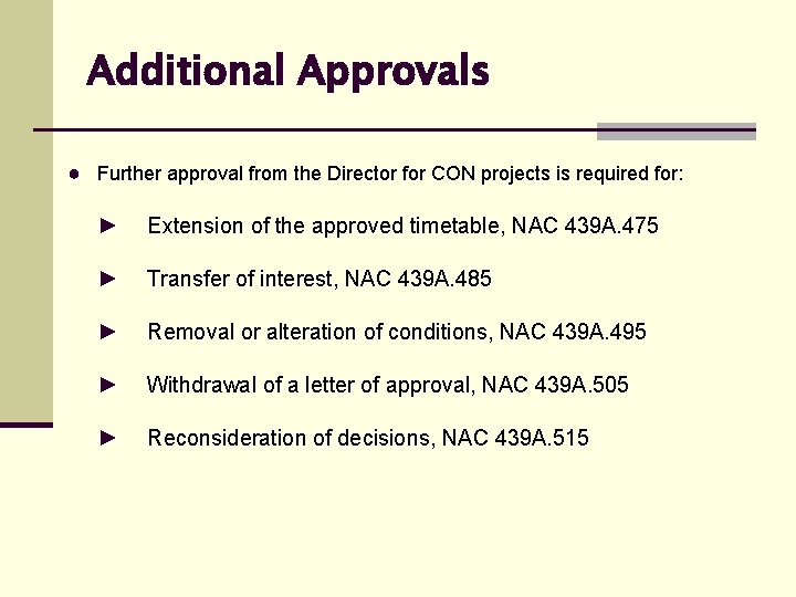 Additional Approvals ● Further approval from the Director for CON projects is required for:
