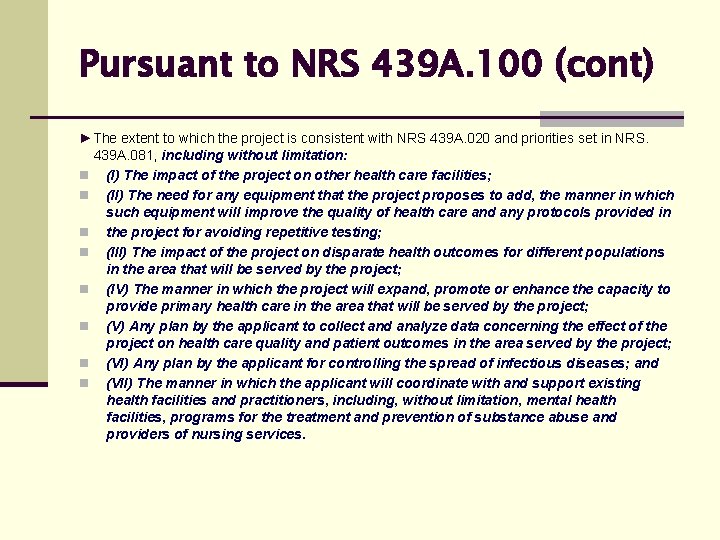 Pursuant to NRS 439 A. 100 (cont) ►The extent to which the project is