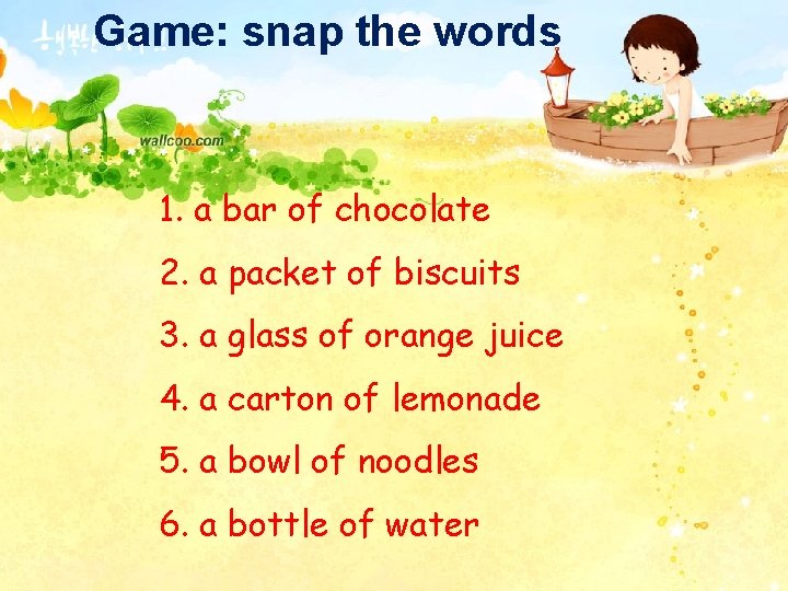 Game: snap the words Matching 1. a bar of chocolate 2. a packet of