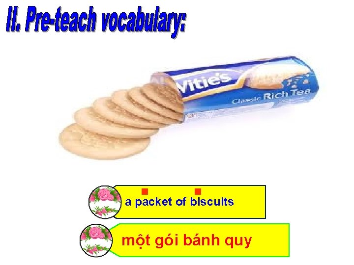 a packet of biscuits một gói bánh quy 
